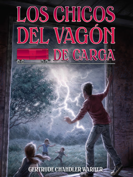 Title details for Los chicos del vagon de carga by Gertrude Chandler Warner - Available